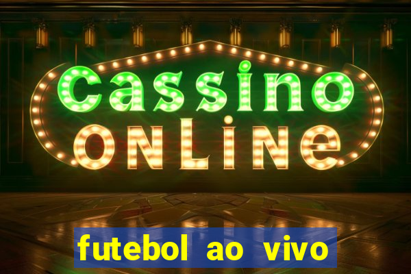 futebol ao vivo max tv